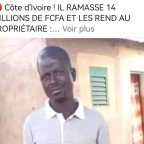 « Côte d’Ivoire : Il ramasse 14 millions de francs CFA et le rend au propriétaire » se Transforme en Histoire Vraie au *Bénin* mais en *Février 2022*